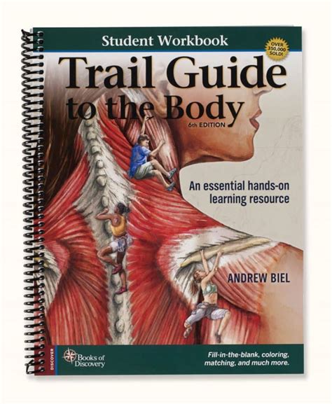 Trail guide to the body workbook answers - This is a great complimentary workbook to the Trail Guide to the Body 3rd Edition. The fact that it references the pages where answers to the blank diagrams make it very easy to use. I love this workbook ^_^ The pictures of the muscles and bones are detailed and COLORED! It makes it easy to distinguish what muscle/bone you are learning.